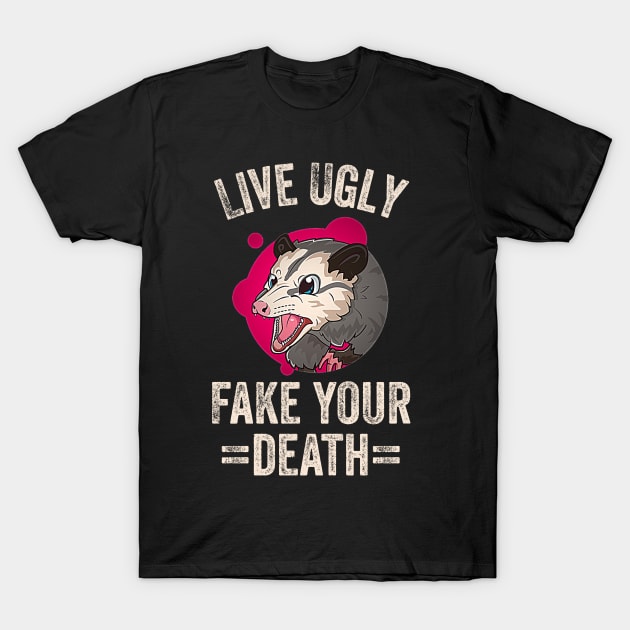 Live Ugly Fake Your Death T-Shirt by UnderDesign